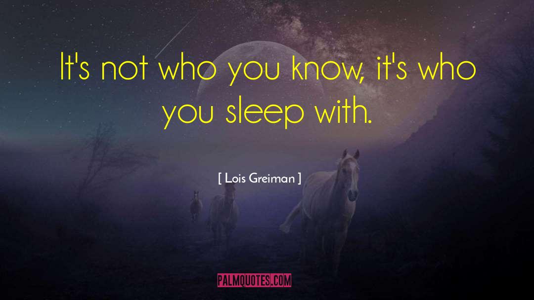 Lois Greiman Quotes: It's not who you know,