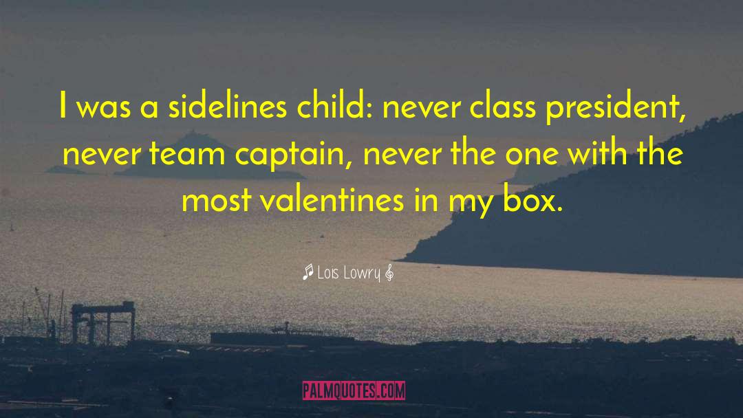 Lois Lowry Quotes: I was a sidelines child: