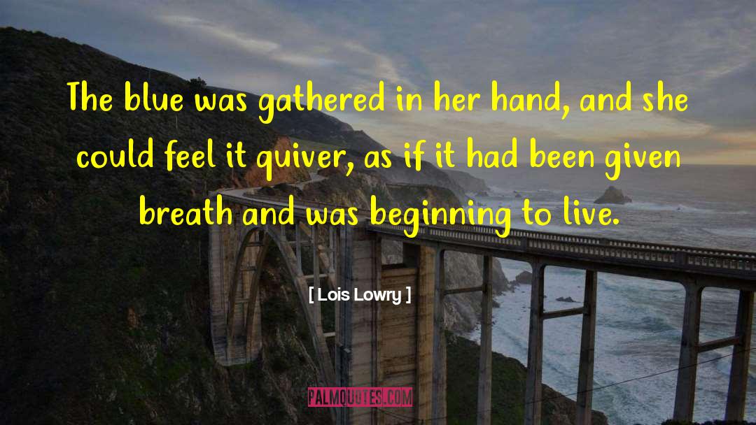 Lois Lowry Quotes: The blue was gathered in