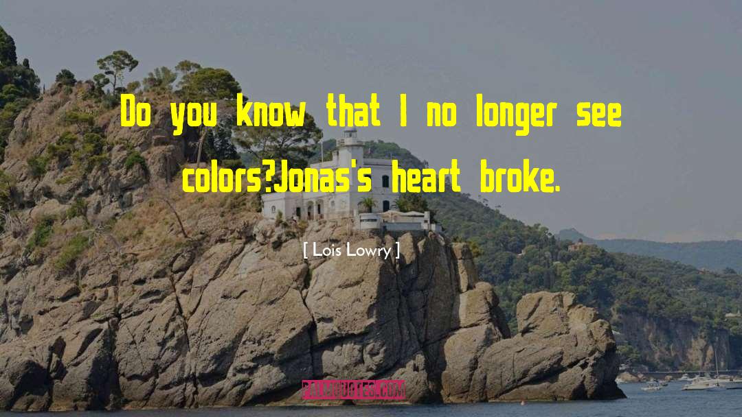 Lois Lowry Quotes: Do you know that I