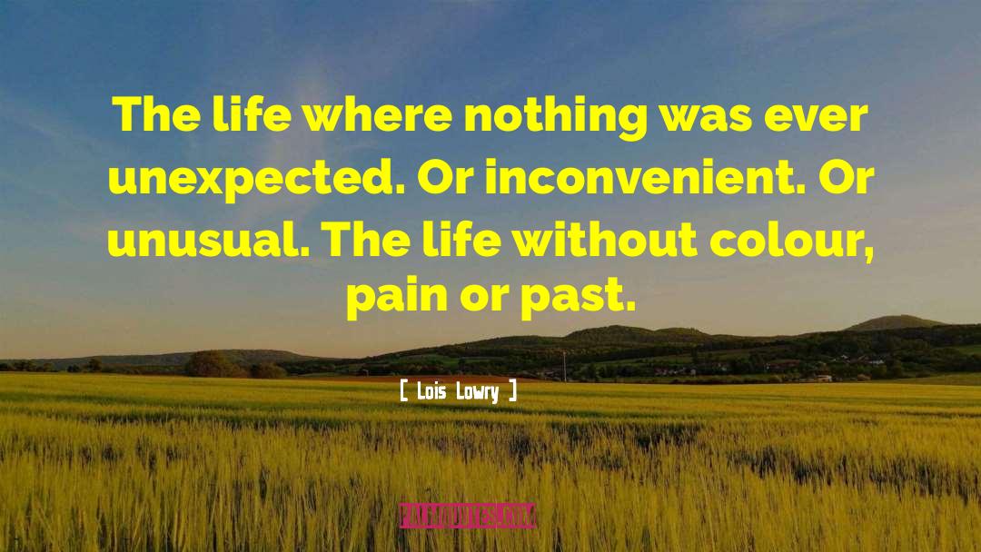 Lois Lowry Quotes: The life where nothing was