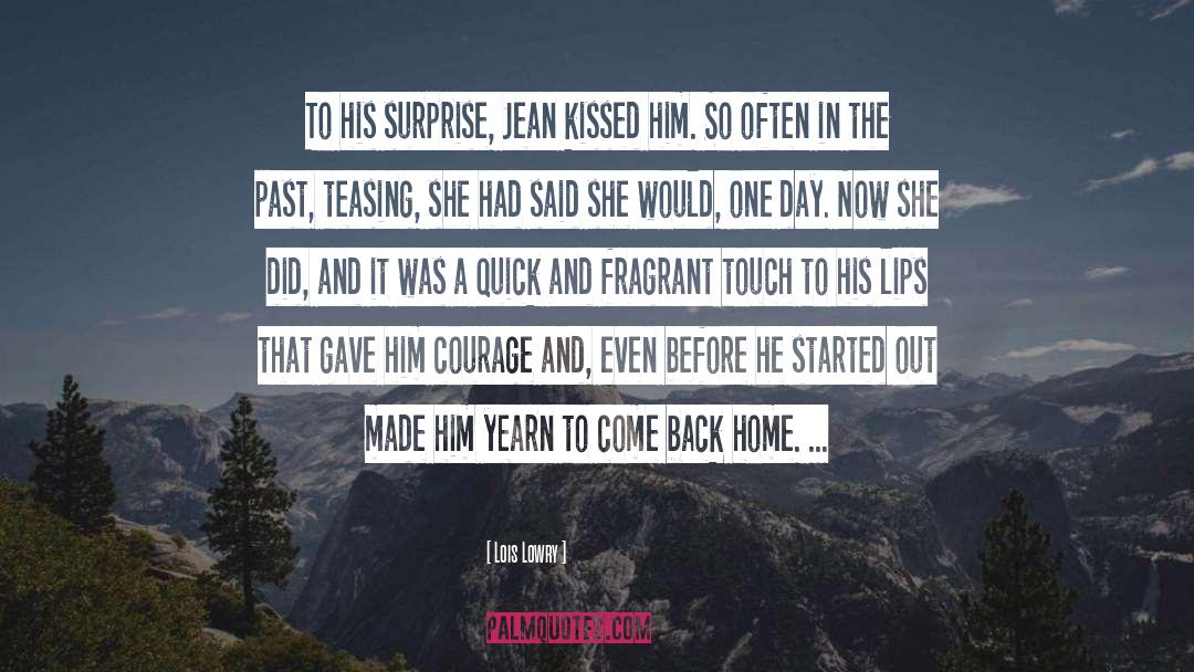 Lois Lowry Quotes: To his surprise, Jean kissed