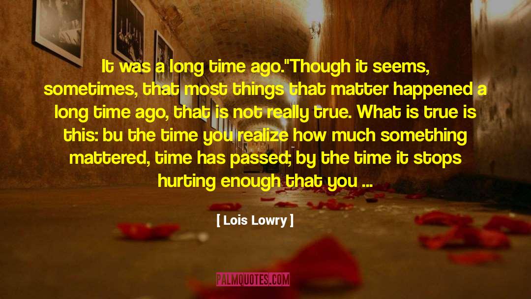Lois Lowry Quotes: It was a long time