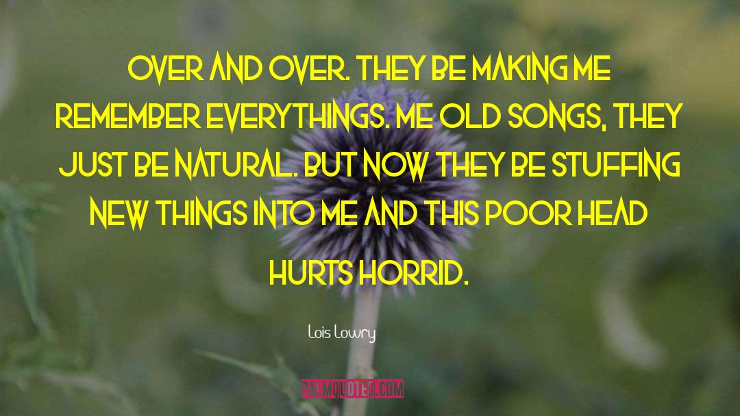 Lois Lowry Quotes: Over and over. They be