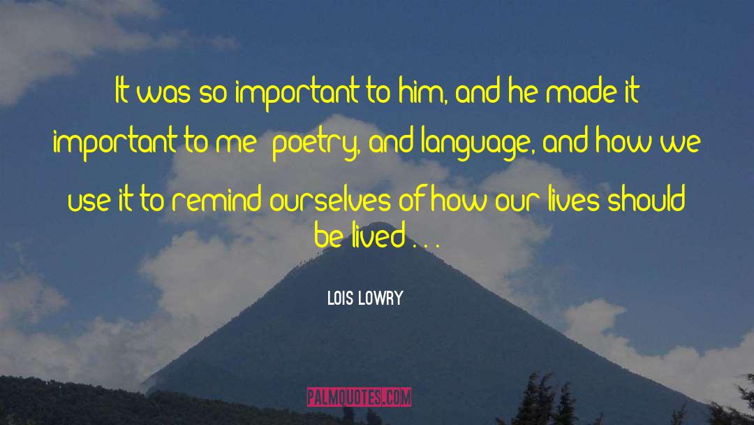 Lois Lowry Quotes: It was so important to