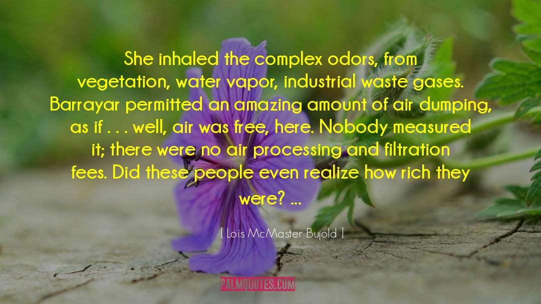 Lois McMaster Bujold Quotes: She inhaled the complex odors,