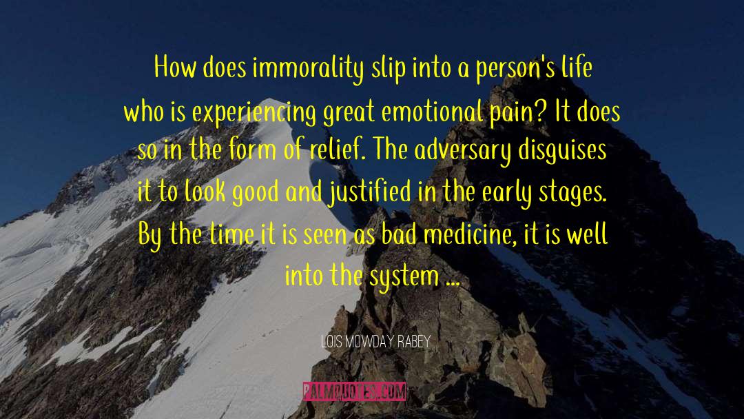 Lois Mowday Rabey Quotes: How does immorality slip into