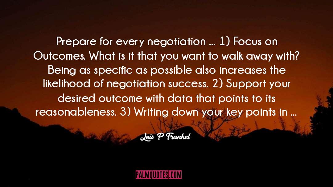 Lois P Frankel Quotes: Prepare for every negotiation ...