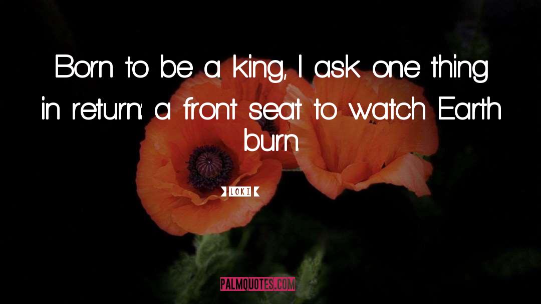 Loki Quotes: Born to be a king,