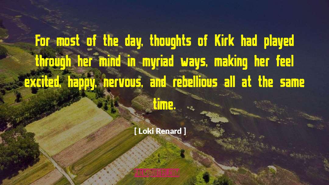 Loki Renard Quotes: For most of the day,