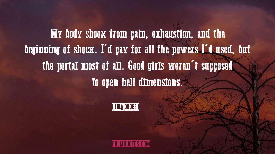 Lola Dodge Quotes: My body shook from pain,