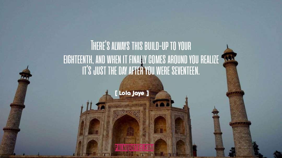 Lola Jaye Quotes: There's always this build-up to