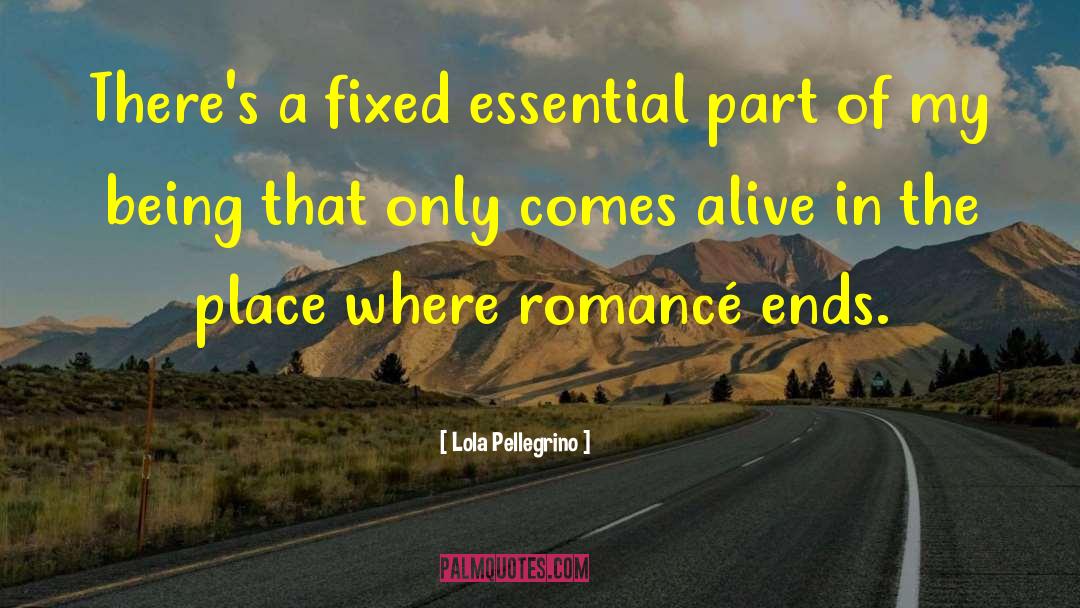 Lola Pellegrino Quotes: There's a fixed essential part