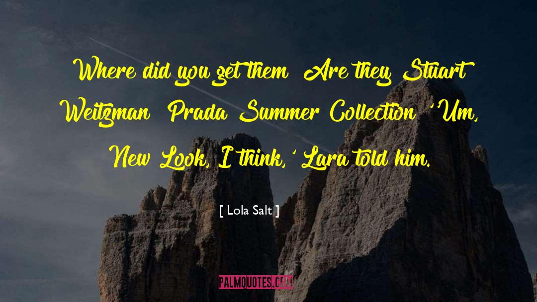 Lola Salt Quotes: Where did you get them?