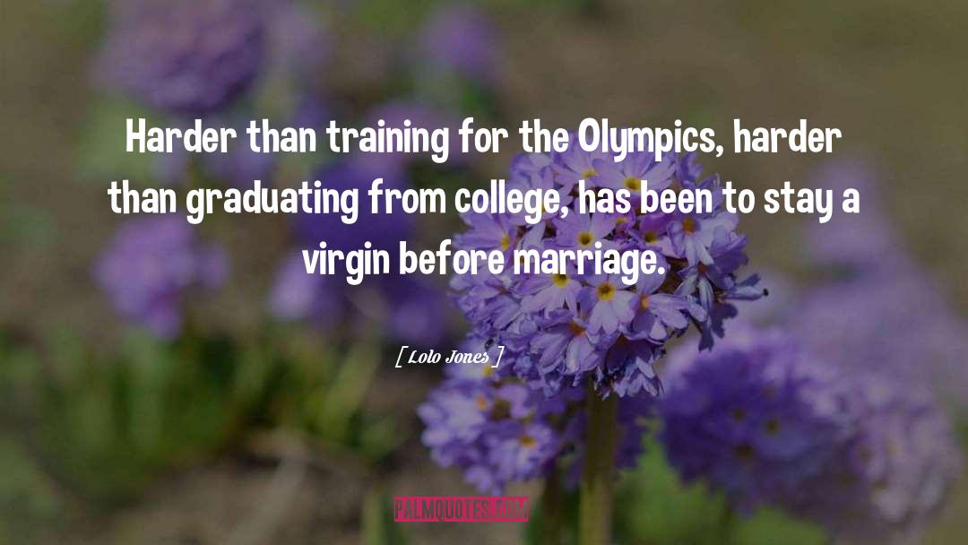 Lolo Jones Quotes: Harder than training for the