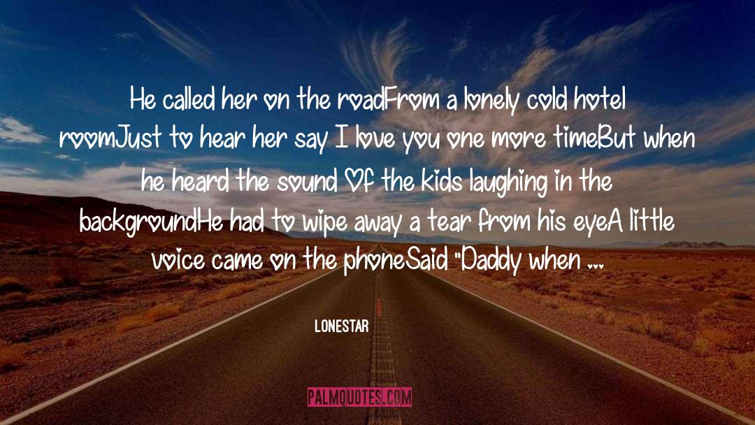 Lonestar Quotes: He called her on the
