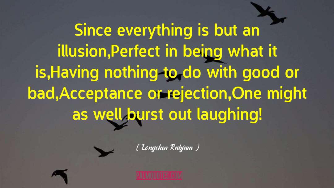 Longchen Rabjam Quotes: Since everything is but an
