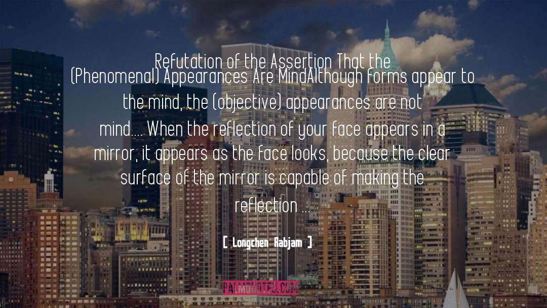 Longchen Rabjam Quotes: Refutation of the Assertion That
