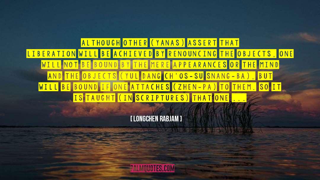 Longchen Rabjam Quotes: Although other (yānas) assert that