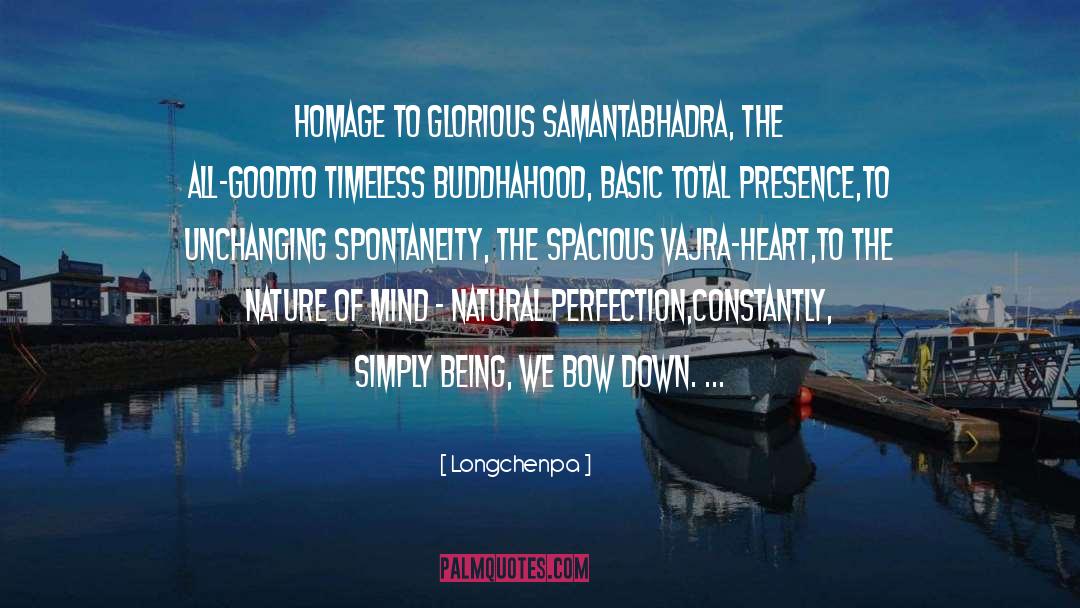 Longchenpa Quotes: homage to glorious samantabhadra, the