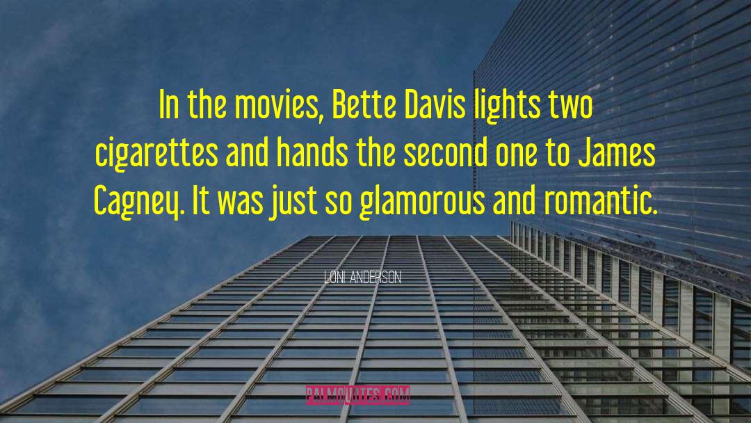 Loni Anderson Quotes: In the movies, Bette Davis