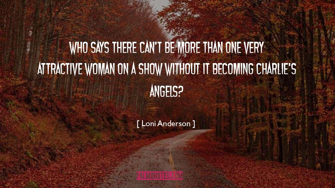 Loni Anderson Quotes: Who says there can't be