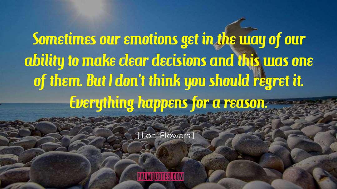 Loni Flowers Quotes: Sometimes our emotions get in