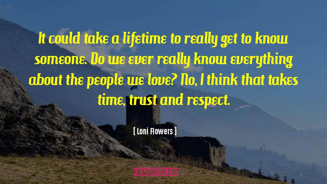 Loni Flowers Quotes: It could take a lifetime