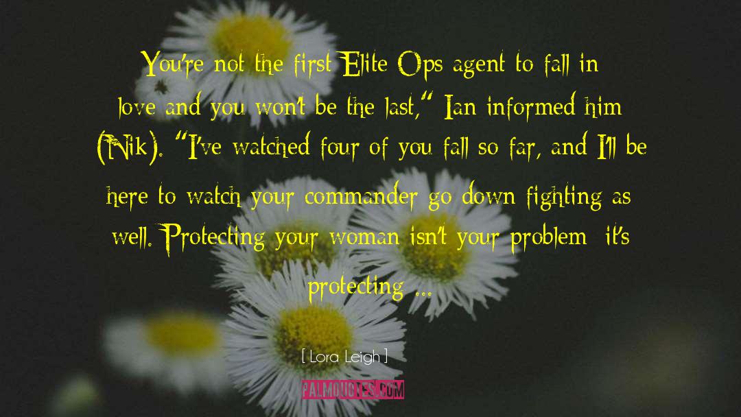 Lora Leigh Quotes: You're not the first Elite
