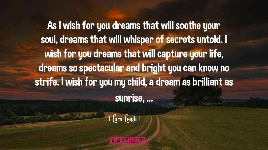 Lora Leigh Quotes: As I wish for you