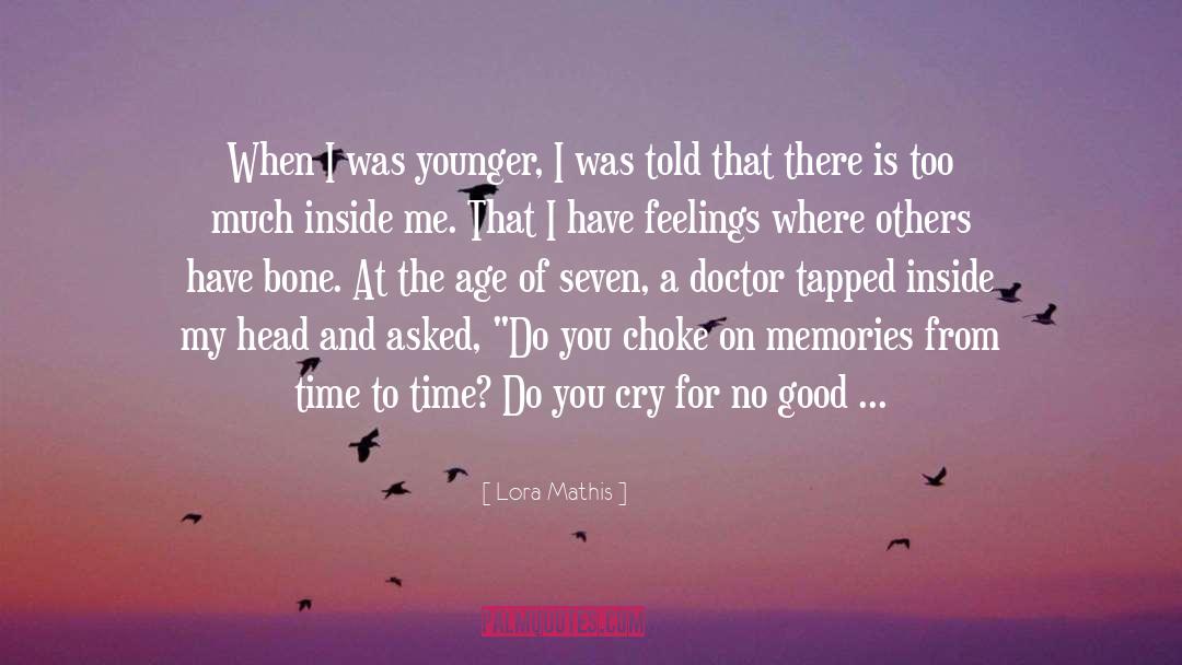 Lora Mathis Quotes: When I was younger, I