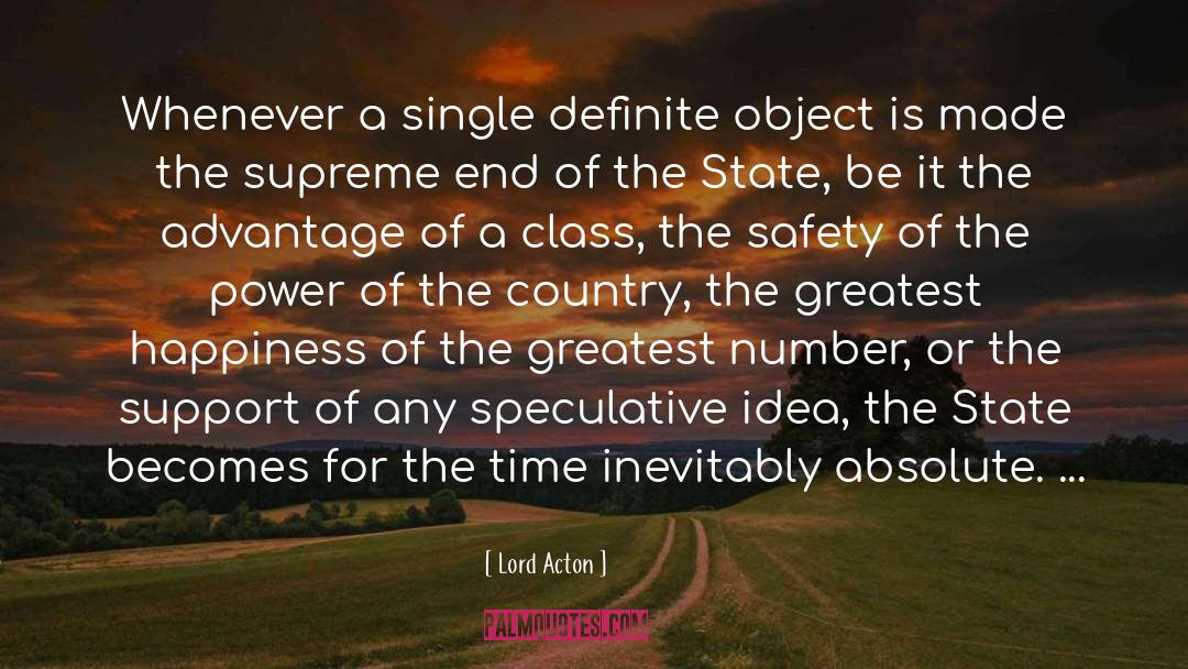 Lord Acton Quotes: Whenever a single definite object