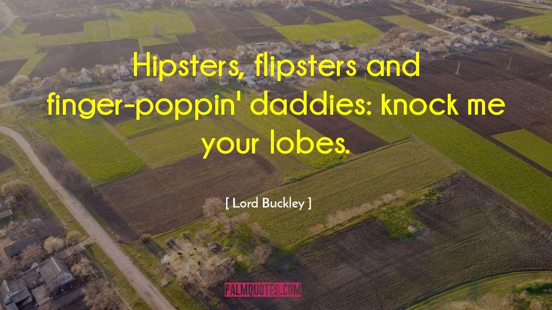 Lord Buckley Quotes: Hipsters, flipsters and finger-poppin' daddies: