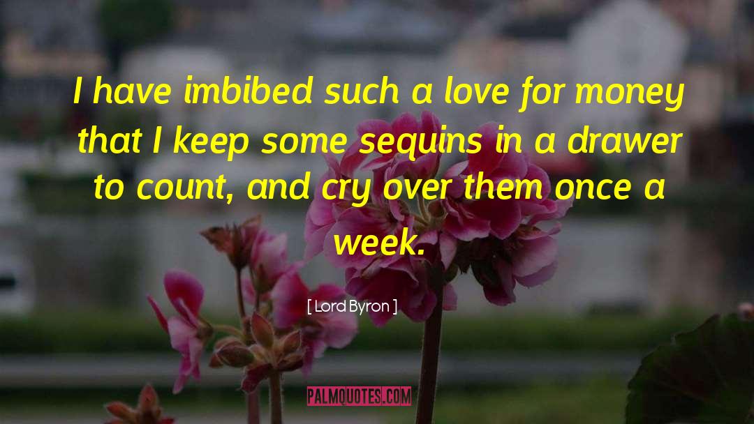 Lord Byron Quotes: I have imbibed such a