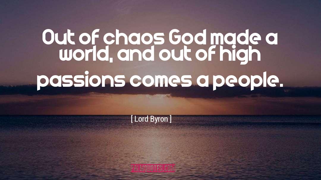 Lord Byron Quotes: Out of chaos God made