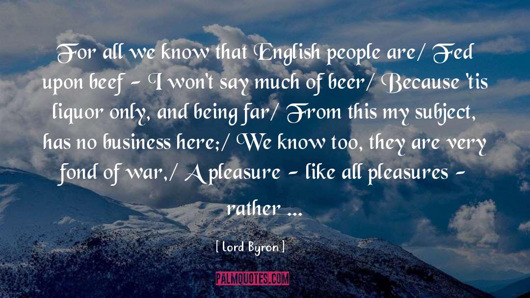 Lord Byron Quotes: For all we know that