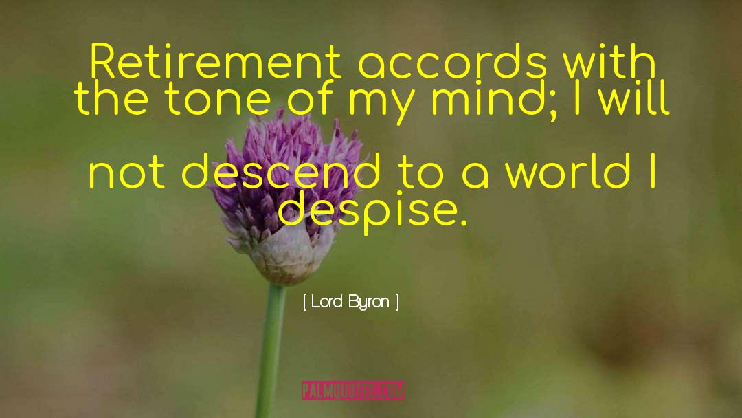Lord Byron Quotes: Retirement accords with the tone