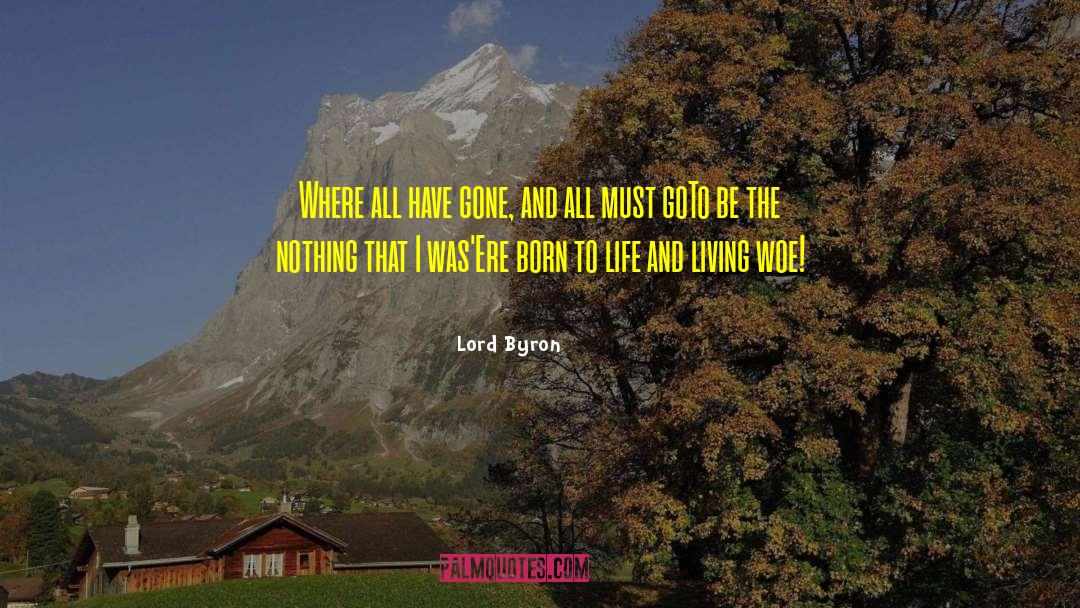 Lord Byron Quotes: Where all have gone, and