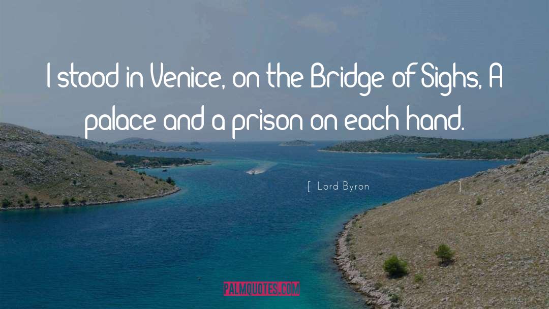 Lord Byron Quotes: I stood in Venice, on