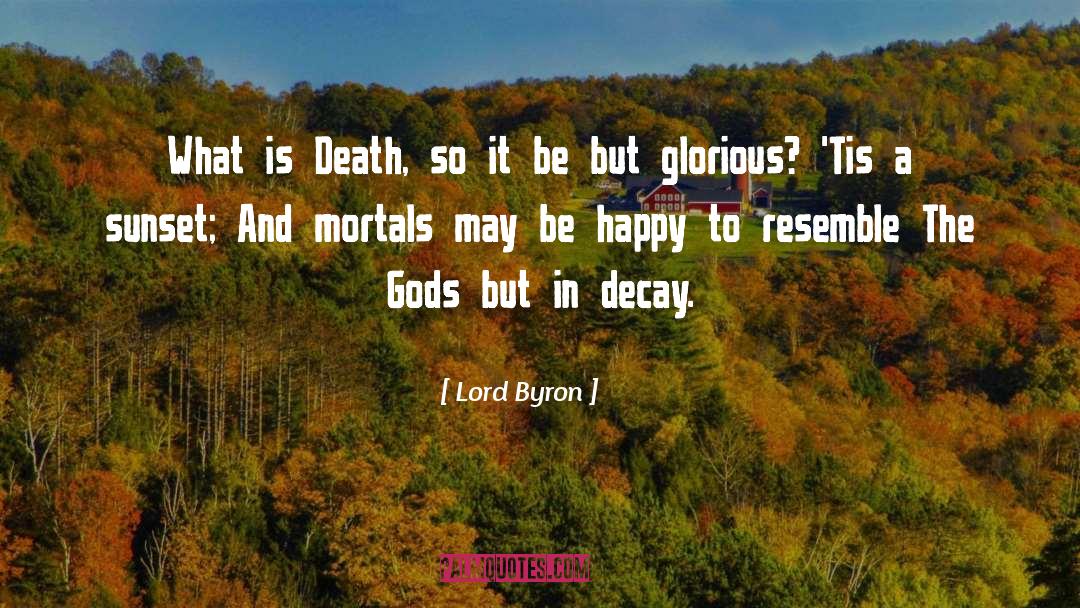 Lord Byron Quotes: What is Death, so it