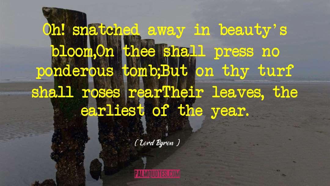 Lord Byron Quotes: Oh! snatched away in beauty's