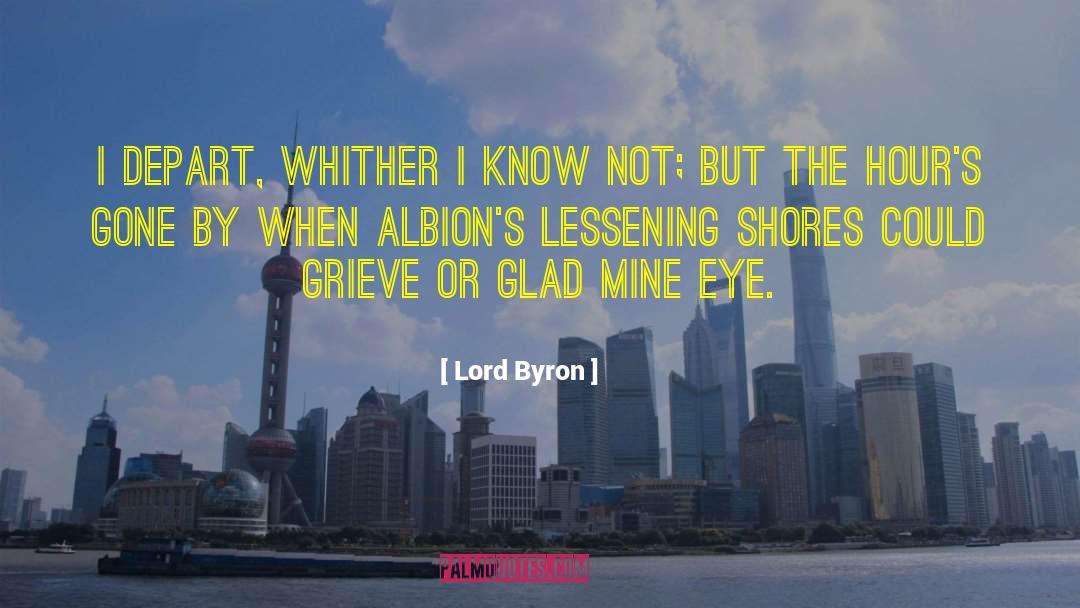 Lord Byron Quotes: I depart, Whither I know