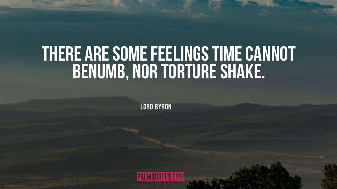 Lord Byron Quotes: There are some feelings time