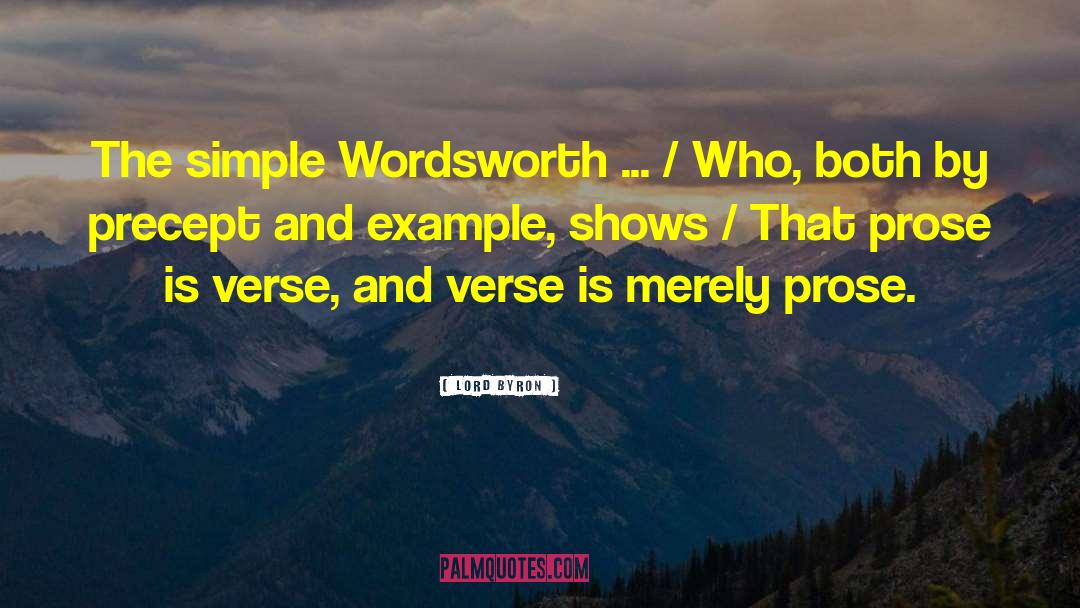Lord Byron Quotes: The simple Wordsworth ... /