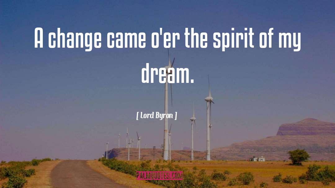 Lord Byron Quotes: A change came o'er the