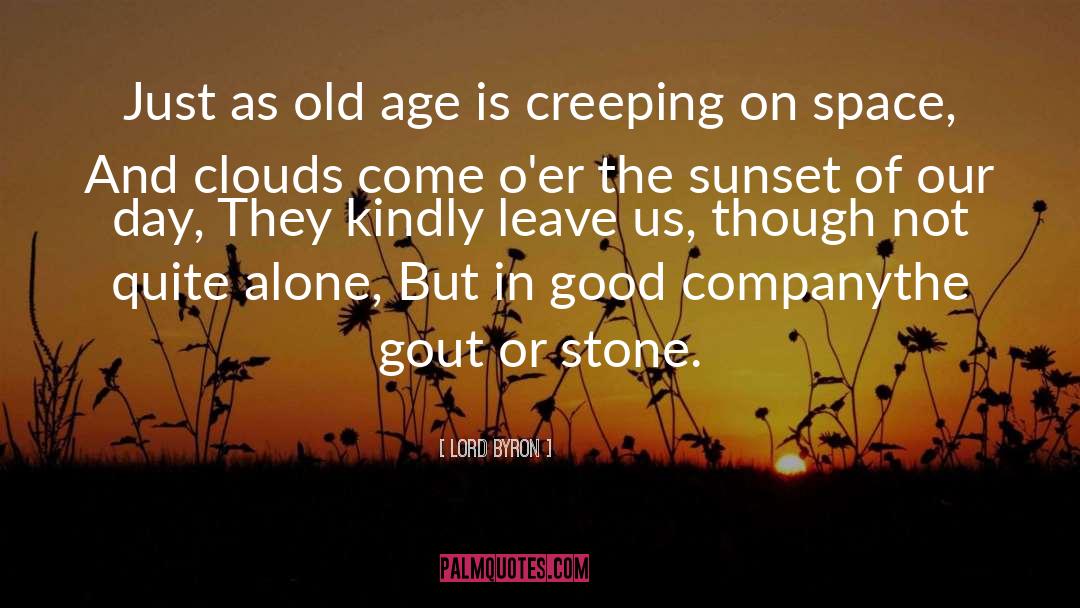 Lord Byron Quotes: Just as old age is