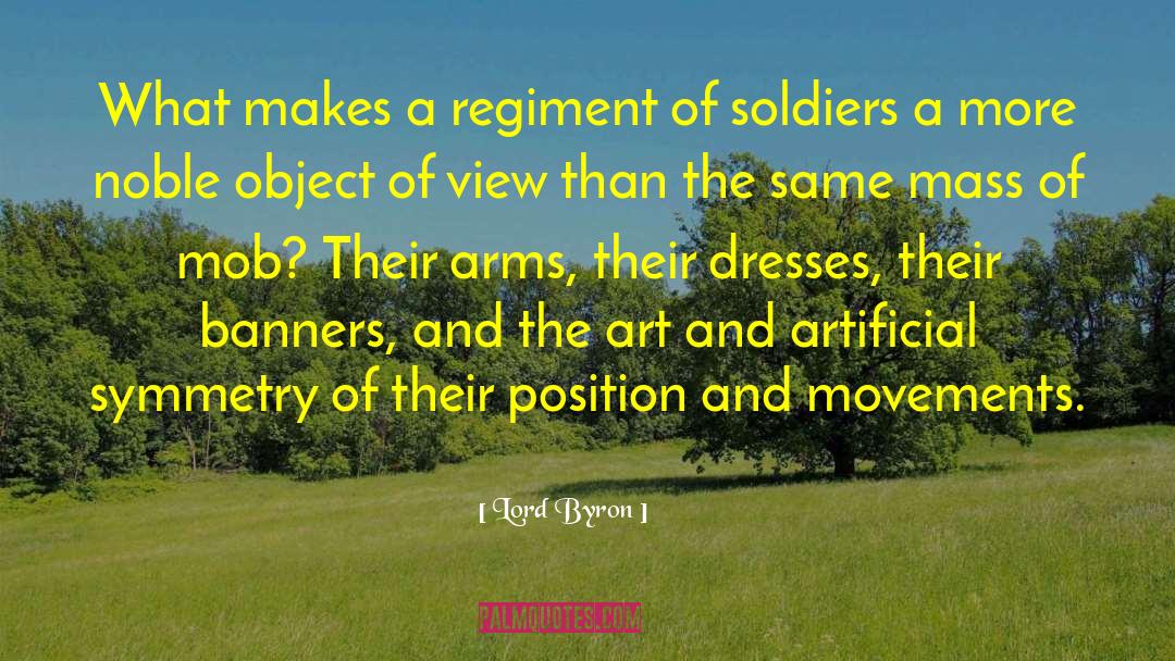 Lord Byron Quotes: What makes a regiment of