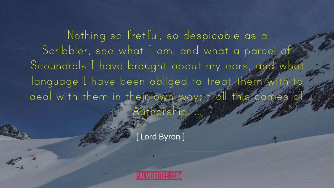 Lord Byron Quotes: Nothing so fretful, so despicable