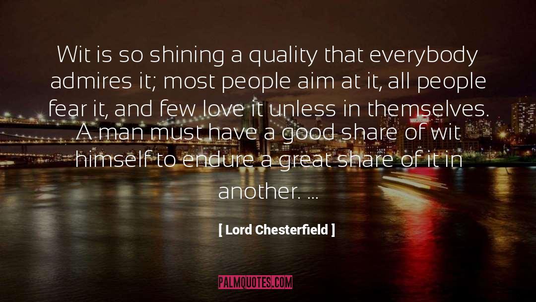 Lord Chesterfield Quotes: Wit is so shining a