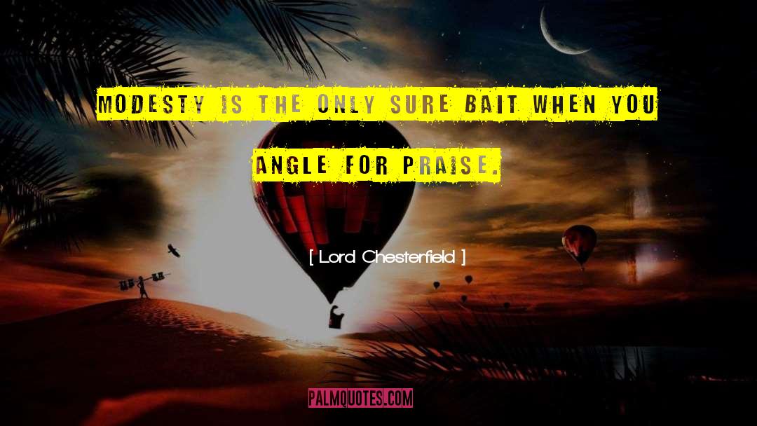 Lord Chesterfield Quotes: Modesty is the only sure